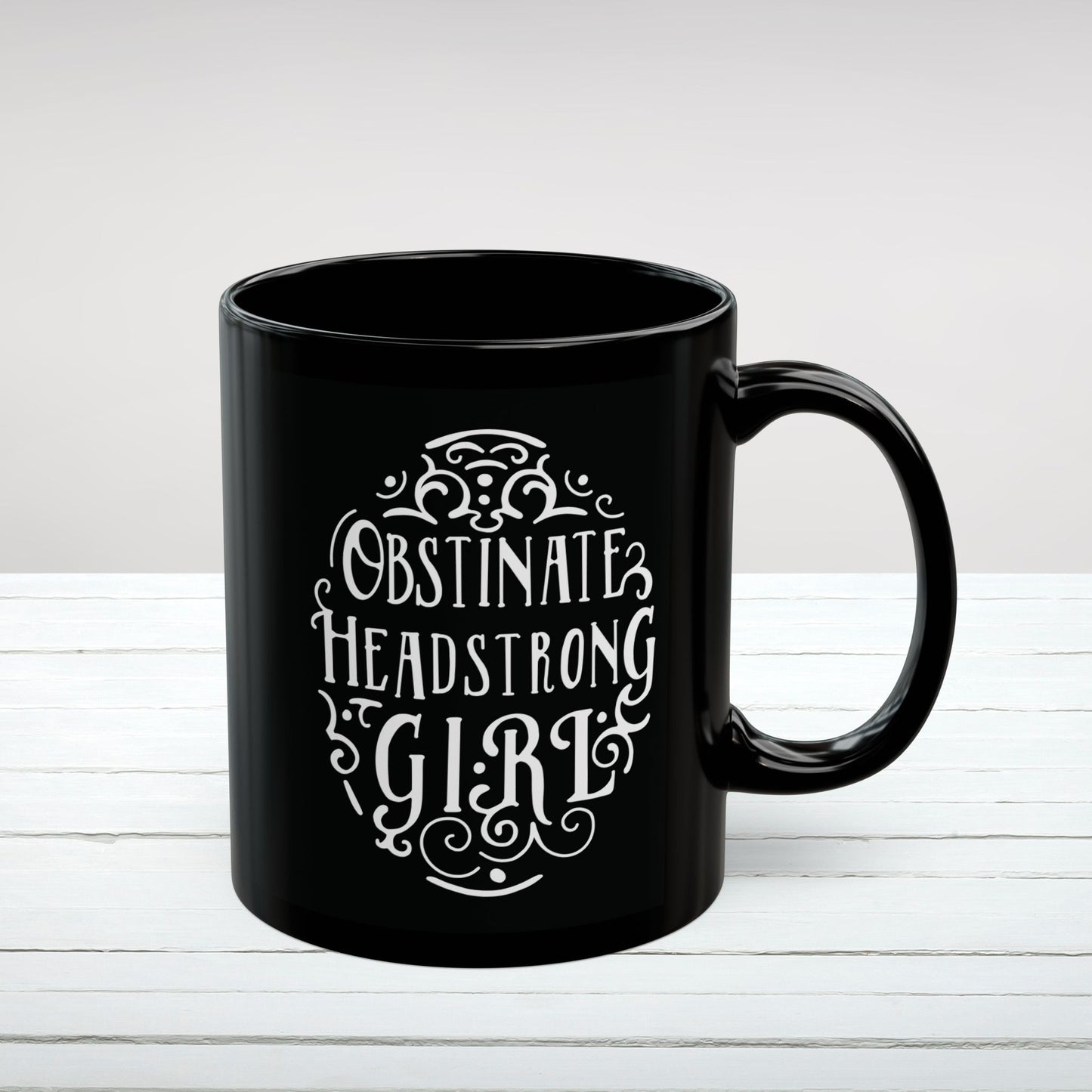 "Obstinate Headstrong Girl" Black Ceramic Mug