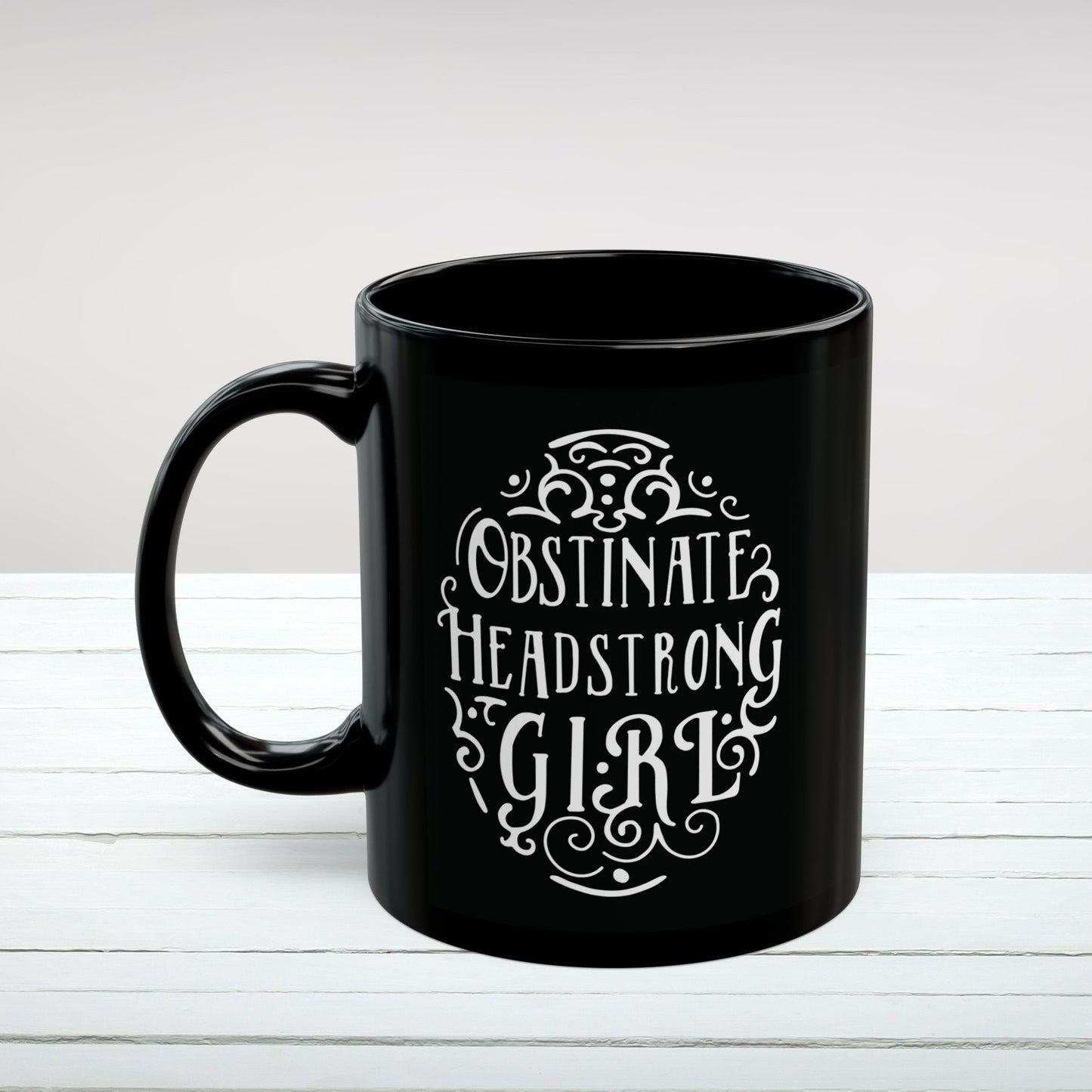 "Obstinate Headstrong Girl" Black Ceramic Mug