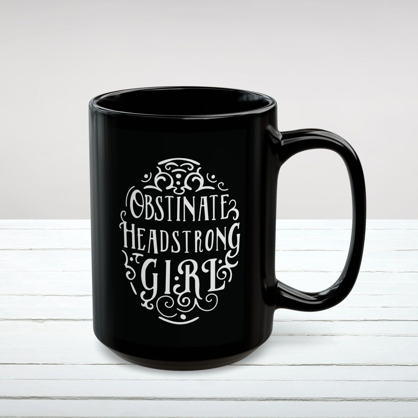 "Obstinate Headstrong Girl" Black Ceramic Mug