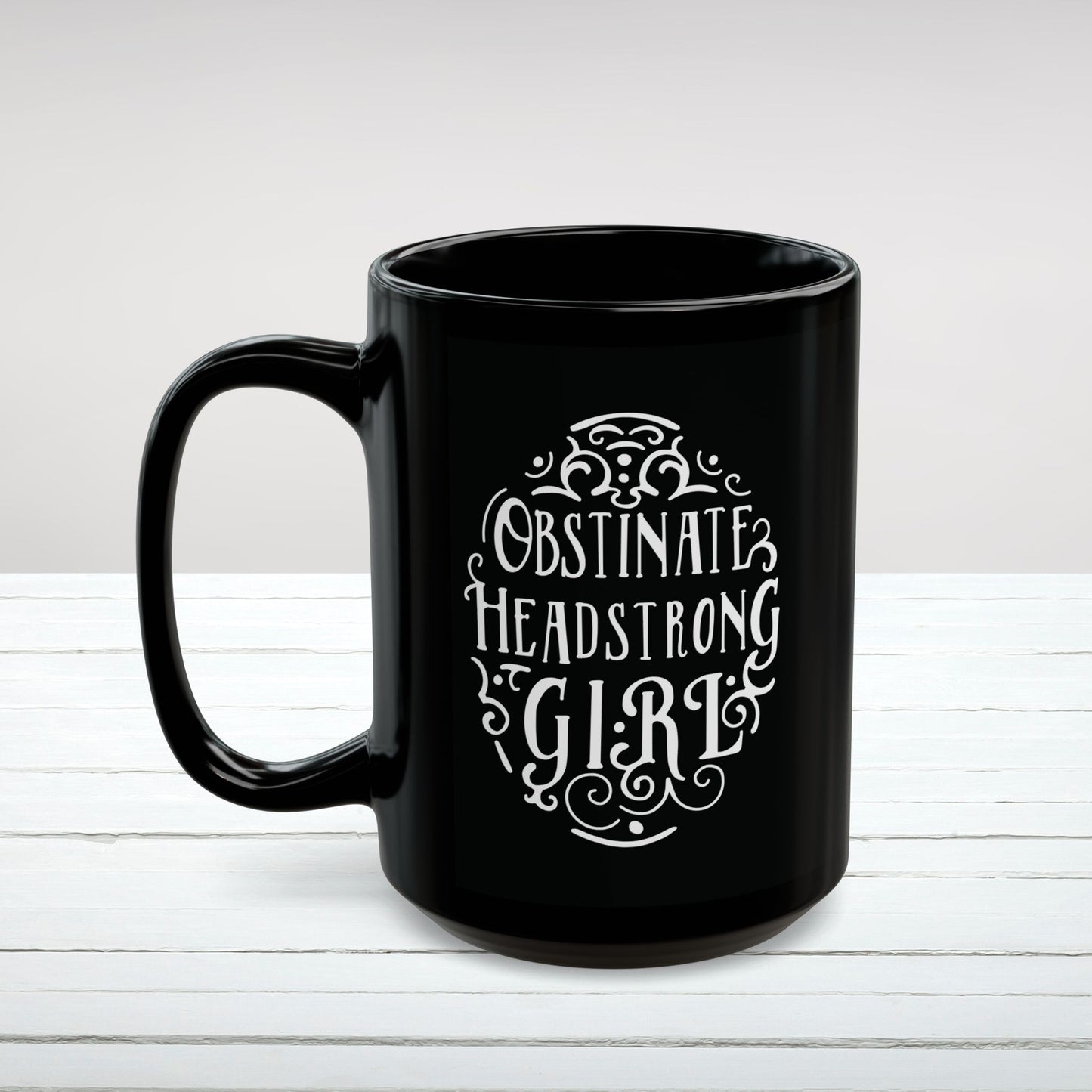 "Obstinate Headstrong Girl" Black Ceramic Mug