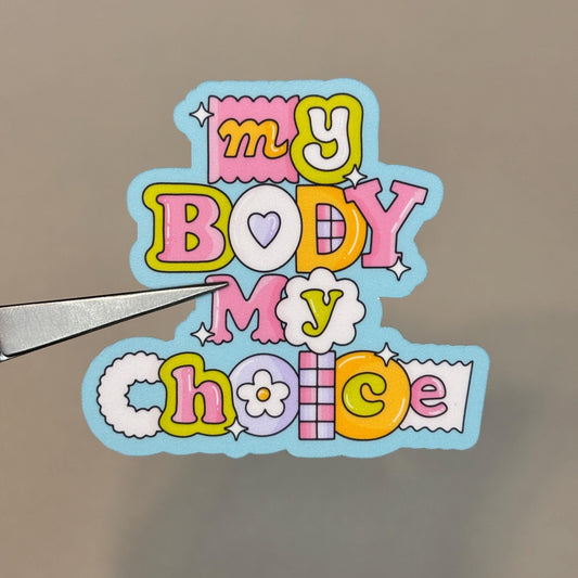 My Body My Choice Sticker