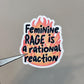 Feminine Rage is a Rational Reaction Sticker