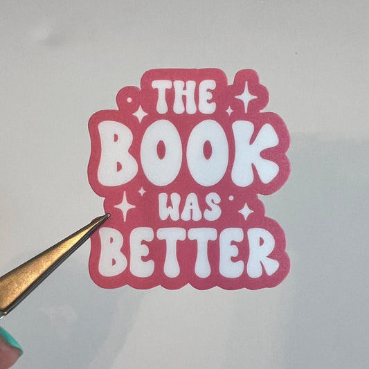 The Book Was Better Sticker