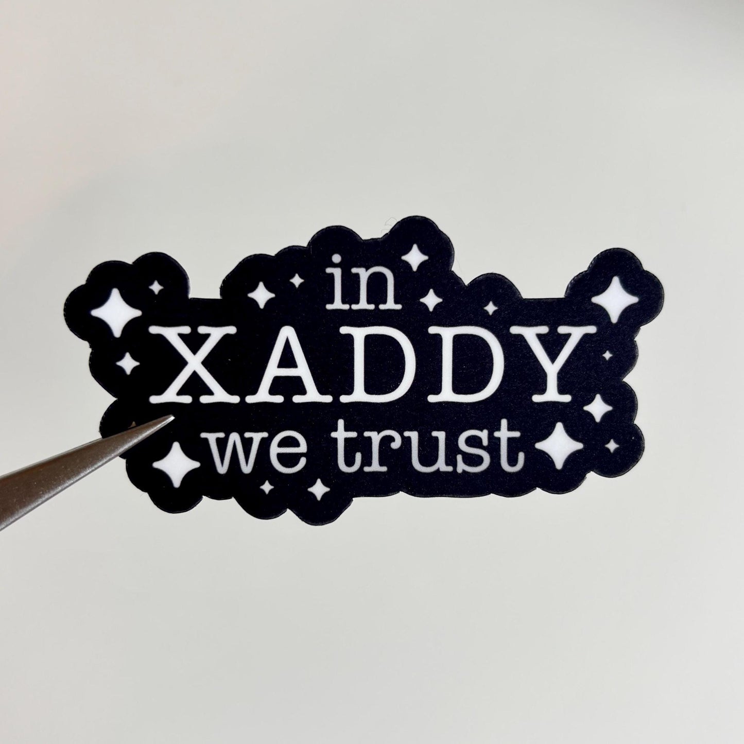 In Xaddy We Trust Sticker