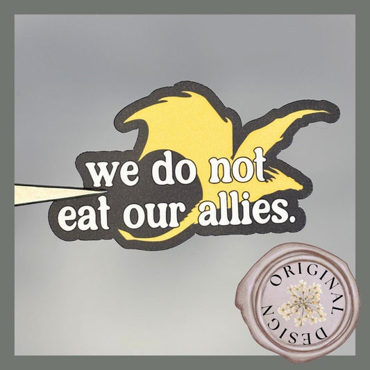 We Do Not Eat Our Allies Sticker