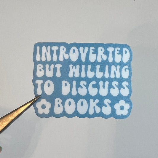 Introverted But Willing To Discuss Books Sticker