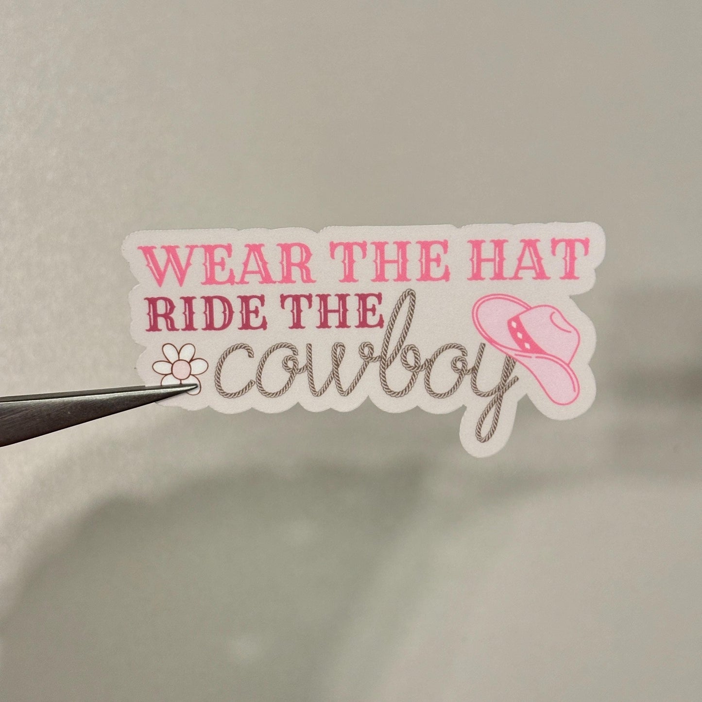 Wear the Hat Ride the Cowboy Sticker