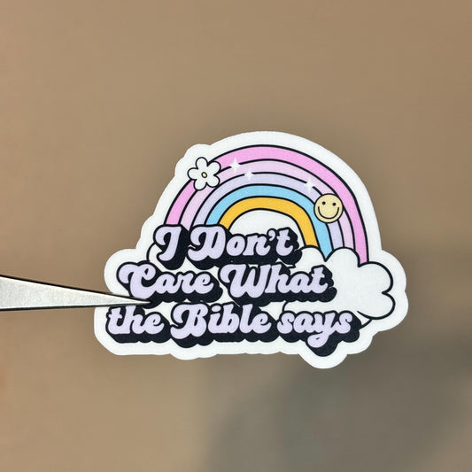 I Don't Care What The Bible Says Sticker