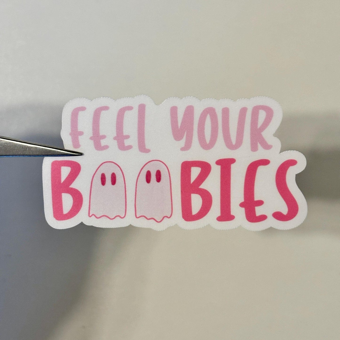 Feel Your B**bies Sticker