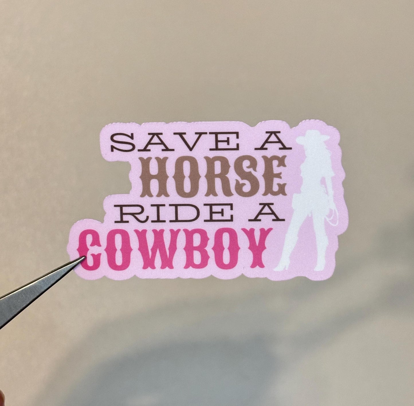 Save a Horse Ride a Cowboy Sticker