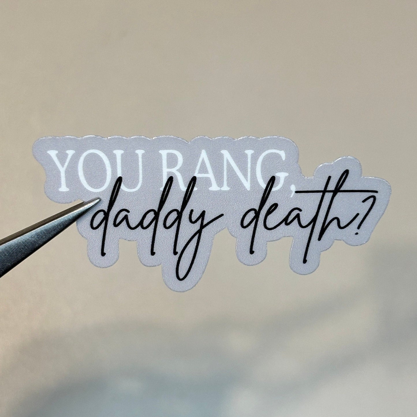 You Rang, Daddy Death? Sticker