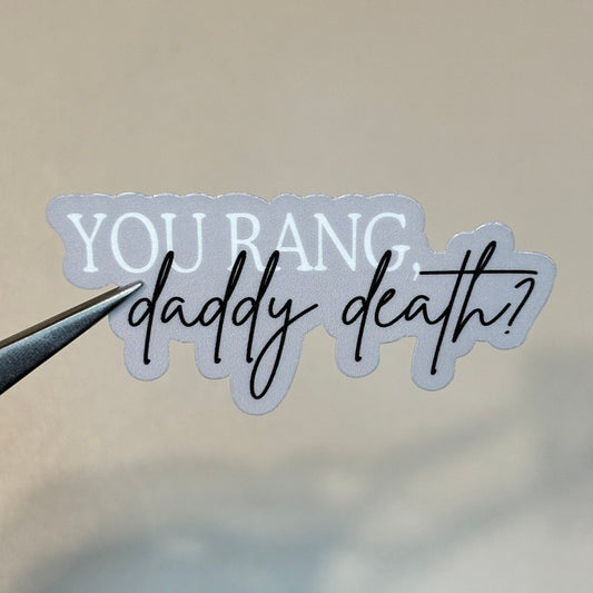 You Rang, Daddy Death? Sticker