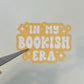 In My Bookish Era Sticker