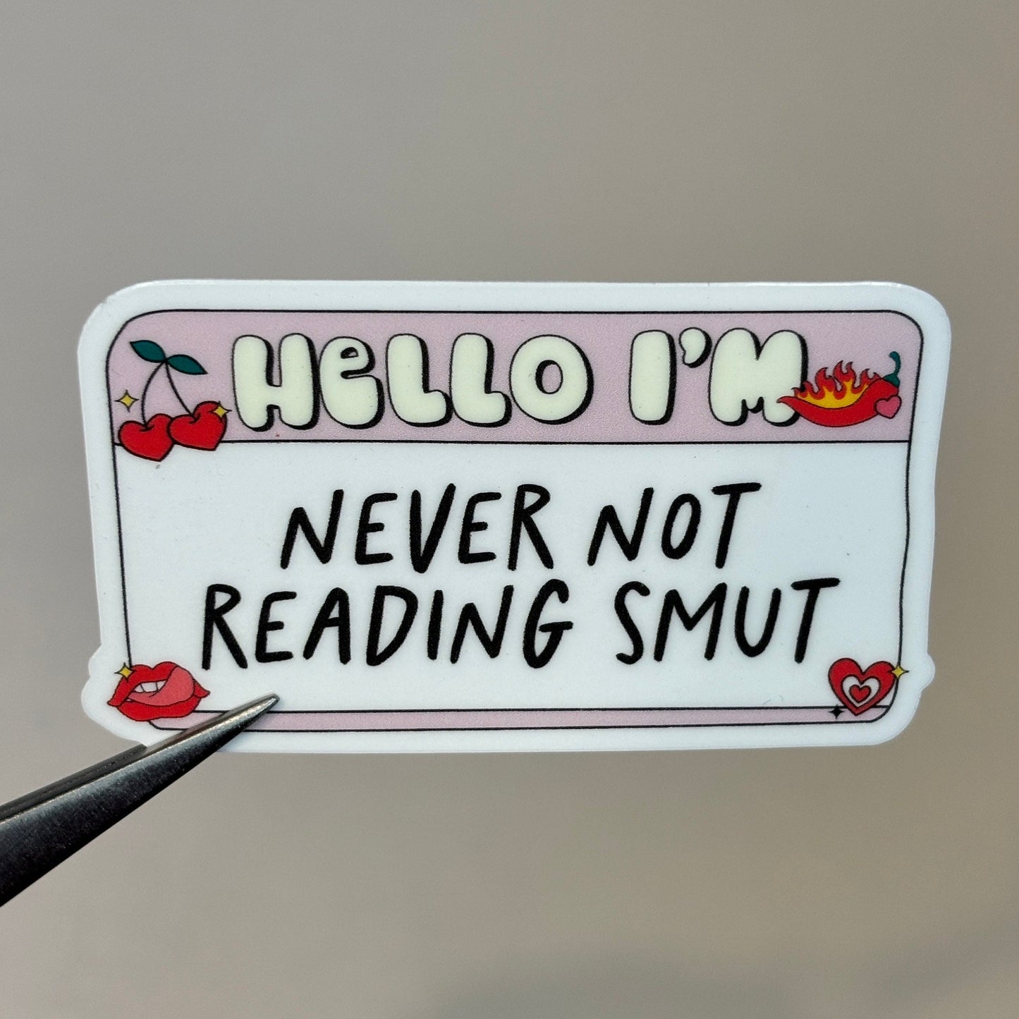 Hello I'm Never Not Reading Smut Sticker