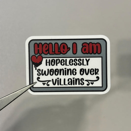 Hello I am Swooning for the Villain Sticker